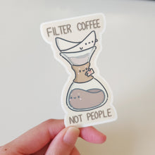 Load image into Gallery viewer, Filter Coffee Not People Sticker Flake
